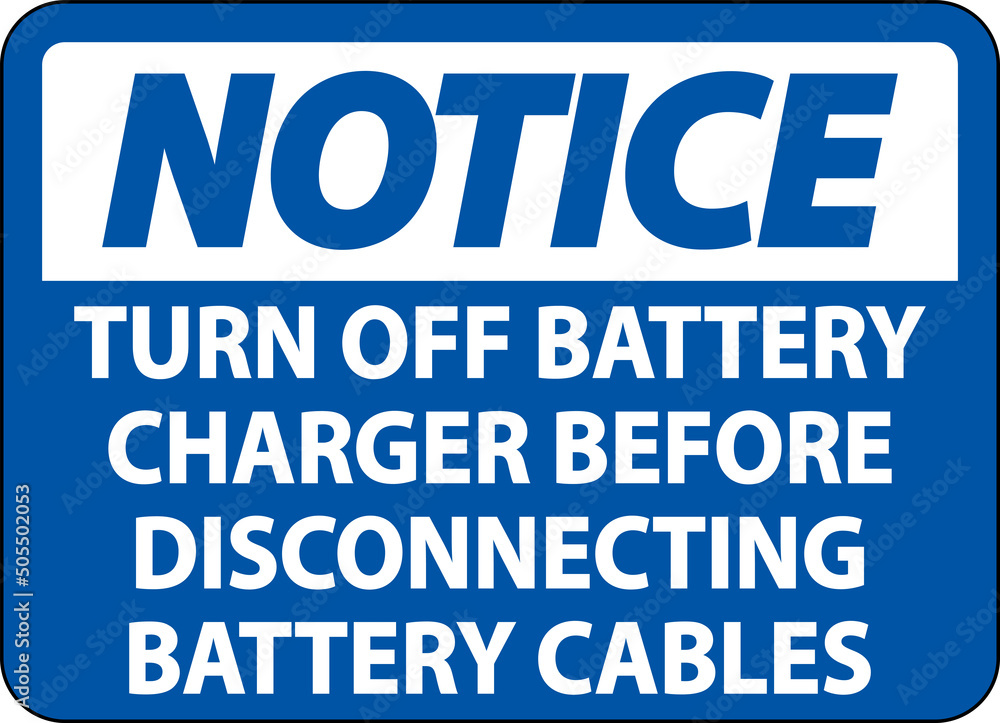 Notice Turn Off Battery Charger Sign On White Background