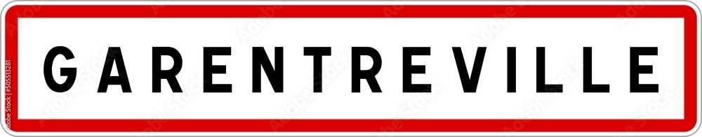 Panneau entrée ville agglomération Garentreville / Town entrance sign Garentreville Panneau entrée ville agglomération Garentreville / Town entrance sign Garentreville
