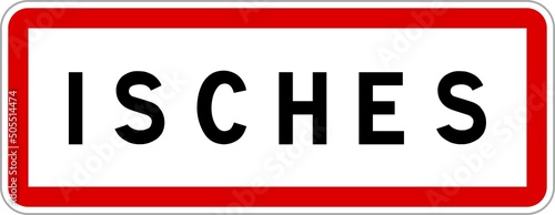 Panneau entrée ville agglomération Isches / Town entrance sign Isches photo