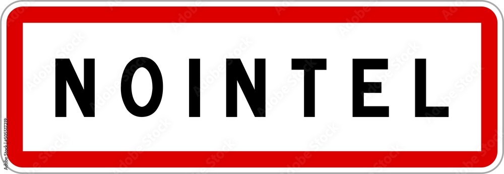 Panneau entrée ville agglomération Nointel / Town entrance sign Nointel Panneau entrée ville agglomération Nointel / Town entrance sign Nointel