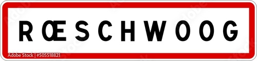 Panneau entrée ville agglomération Rœschwoog / Town entrance sign Rœschwoog