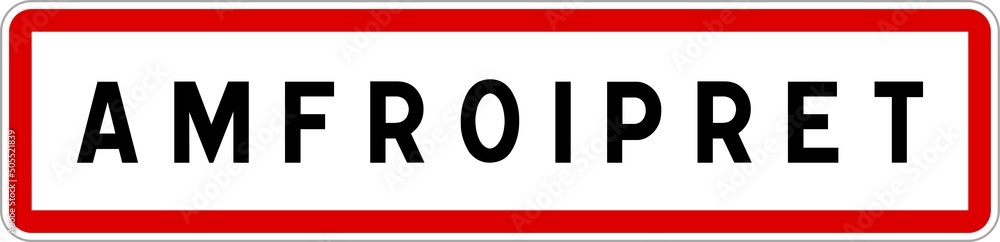 Panneau entrée ville agglomération Amfroipret / Town entrance sign Amfroipret Panneau entrée ville agglomération Amfroipret / Town entrance sign Amfroipret