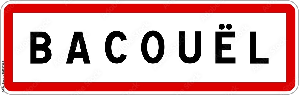 Panneau entrée ville agglomération Bacouël / Town entrance sign Bacouël Panneau entrée ville agglomération Bacouël / Town entrance sign Bacouël
