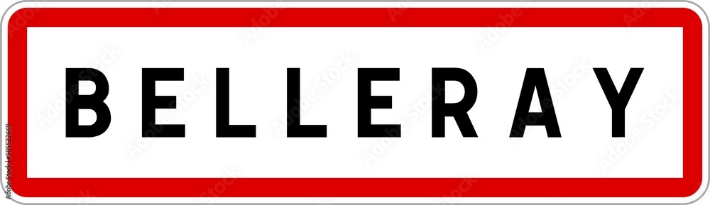 Panneau entrée ville agglomération Belleray / Town entrance sign Belleray Panneau entrée ville agglomération Belleray / Town entrance sign Belleray