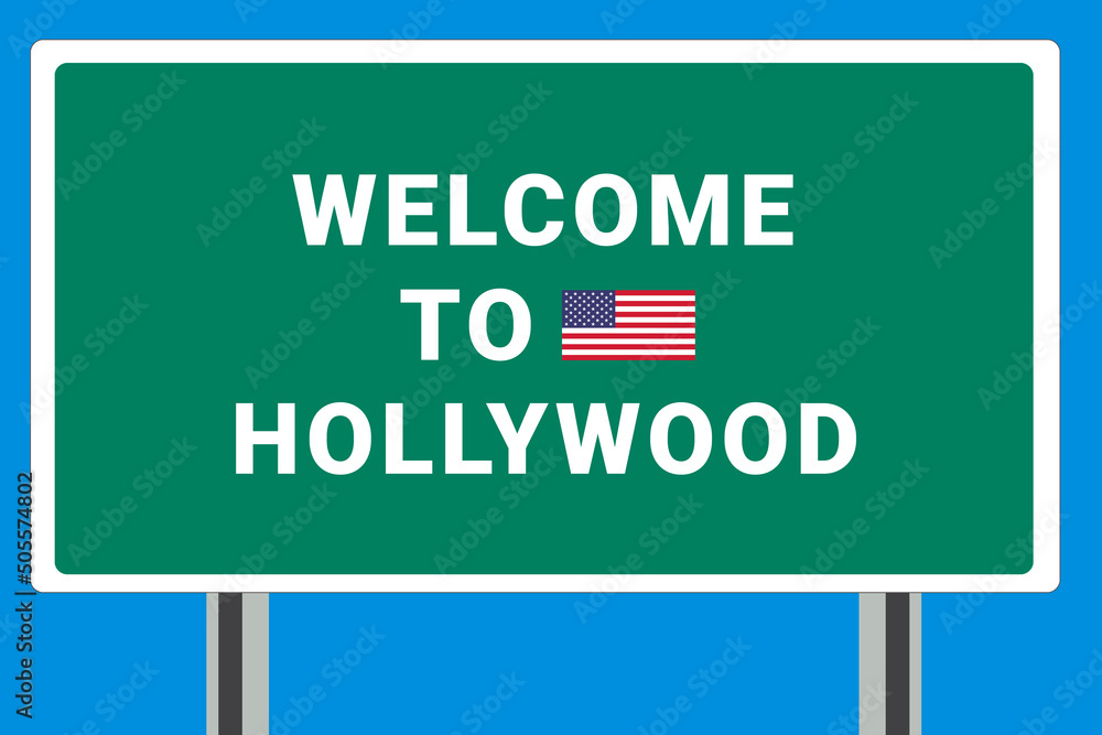 City of Hollywood. Welcome to Hollywood. Greetings upon entering American city. Illustration from Hollywood logo. Green road sign with USA flag. Tourism sign for motorists