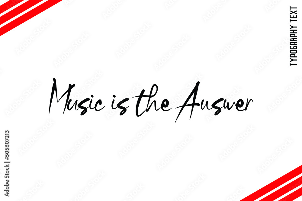 Cursive Lettering Calligraphy Text Music is the Answer Cursive Lettering Calligraphy Text Music is the Answer