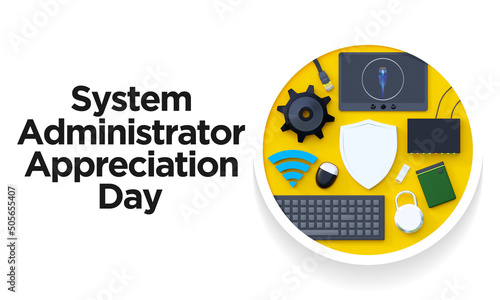 Obraz na plátně System administrator appreciation day is observed every year in July, sysadmin is a person who is responsible for the upkeep, configuration, and reliable operation of computer systems