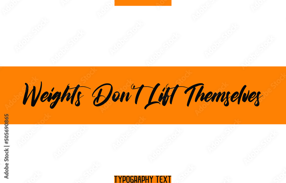 Obraz premium English Positive Slogan Typography Text Weights Don't Lift Themselves