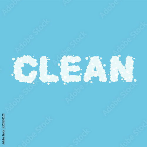 Word "Clean" in the form of soap suds. Bubble soap text effect. Prevent covid, virus and bacteria. Hygiene concept. Vector illustration isolated.