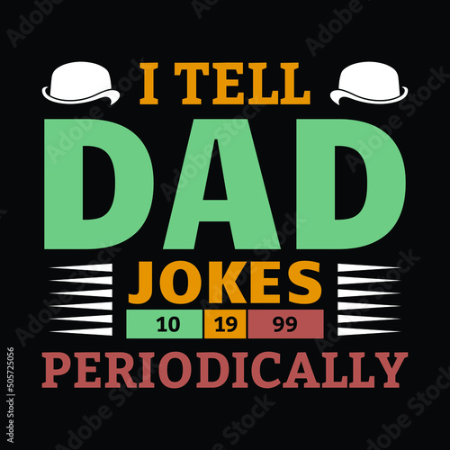 science t-shirts, dad jokes t-shirts t-shirts
, sarcasm periodically t-shirts, dad day, fathers day shirt, t shirt vector, fathers day card, motivational, t, fathers, hero, papa, t shirt, t shirt 