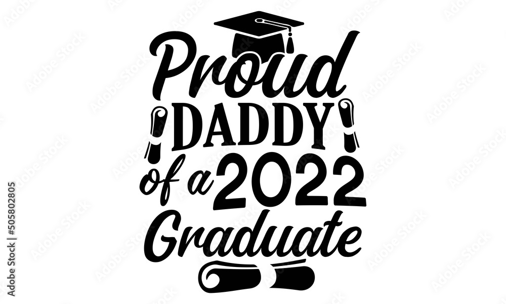 Proud daddy of a 2022 graduate SVG Graduation svg Bundle Graduation Proud daddy of a 2022 graduate SVG Graduation svg Bundle Graduation