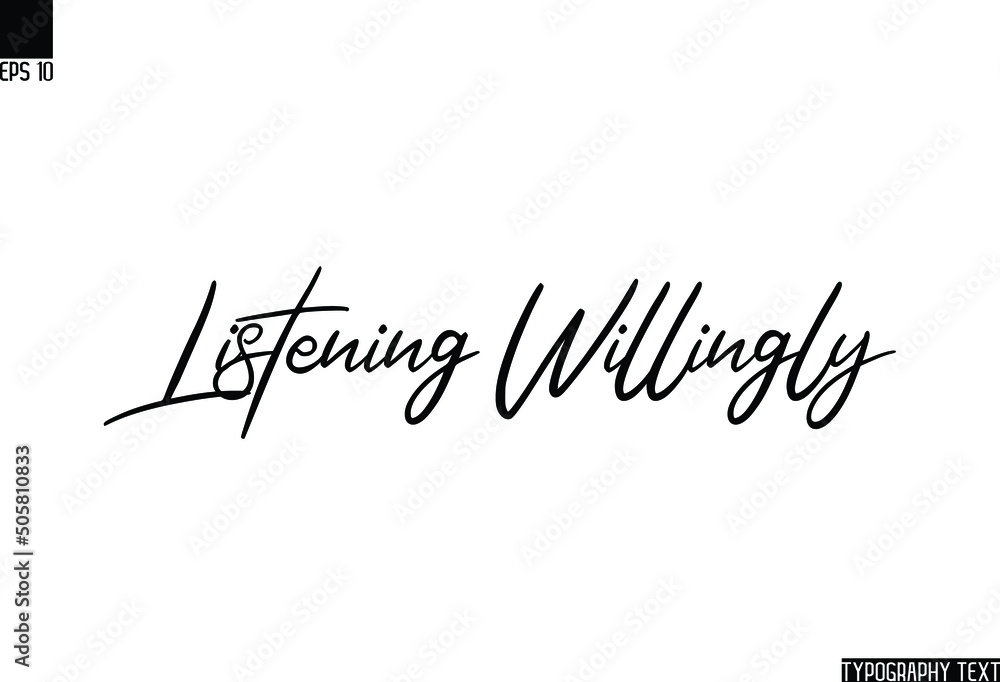 Listening Willingly