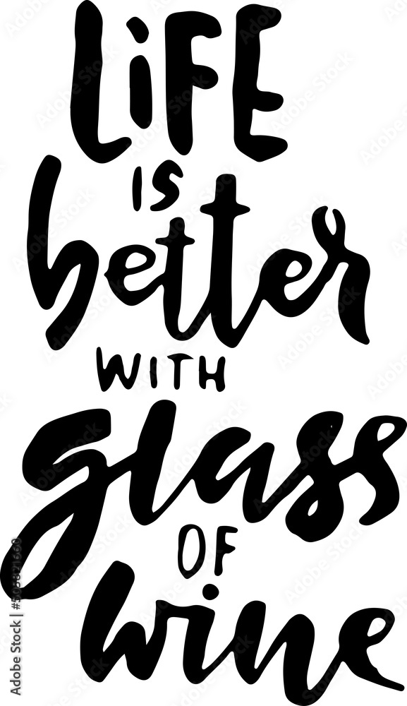 Life is better with glass of wine. Modern dry brush lettering