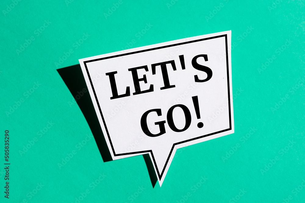 let's go reminder speech bubble isolated on the green background. - obrazy, fototapety, plakaty 