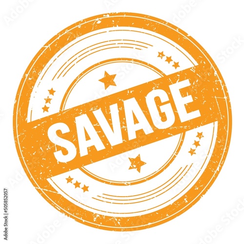 SAVAGE text on orange round grungy stamp.