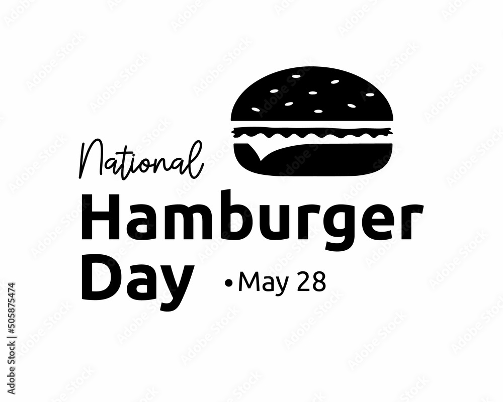 Funny Unofficial Holiday - National Hamburger Day May 28 phrase lettering with white background Funny Unofficial Holiday - National Hamburger Day May 28 phrase lettering with white background