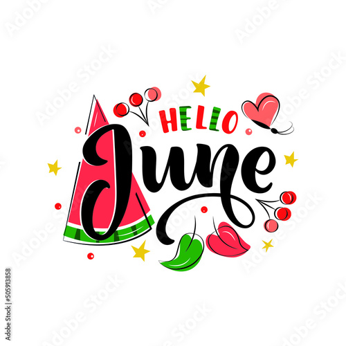 Hello June handwritten text isolated on white background with watermelon, berries as logo, icon, card. Summer postcard, invitation, flyer. Vector illustration. Hand lettering, modern brush calligraphy
