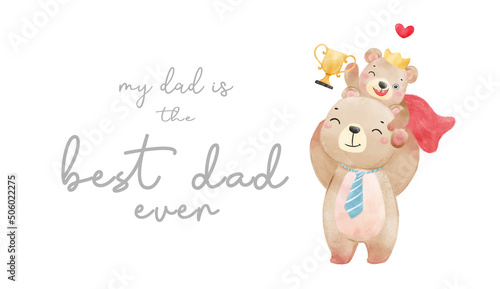 Cute adorable teddy bear dad holding baby bear on shoulder, best dad ever, watercolor cartoon animal hand drawn vector father's day illustration banner