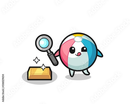 beach ball character is checking the authenticity of the gold bullion