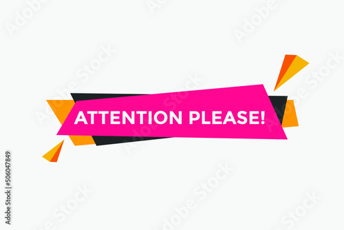 Attention please text web button template. Attention please sign icon label colorful
