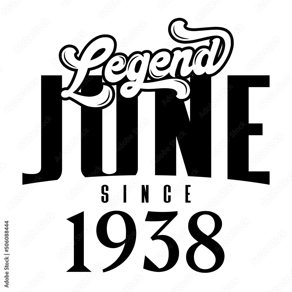 Fototapeta premium Legend since june 1938, Retro vintage birthday typography design for Tshirt