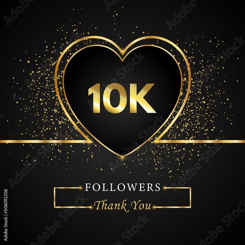 Thank you 10K or 10 thousand followers with heart and gold glitter isolated on black background. Greeting card template for social networks friends, and followers. Thank you, followers, achievement.