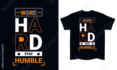 Work Hard Stay Humble lettering typography t shirt Vector
