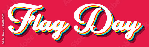 Happy Flag Day, June 14. Calendar on workplace Retro Text Effect, Empty space for text
