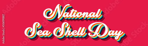 Happy National Sea Shell Day, June 21. Calendar on workplace Retro Text Effect, Empty space for text