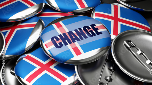 Change in Iceland - national flag of Iceland on dozens of pinback buttons symbolizing upcoming Change in this country. ,3d illustration