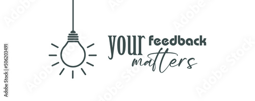 your feedback matters sign on white background	