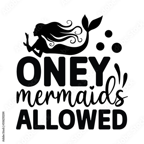 oney mermaids allowed svg design photo