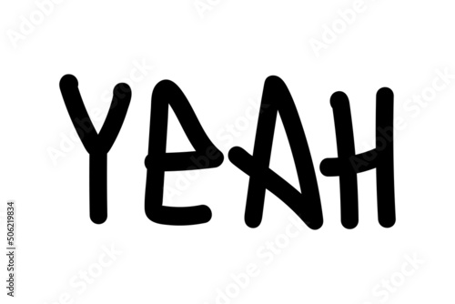 Isolated lettering Yeah. Handwritten phrase for design t-shirt, postcard, prints, stickers or social media. Vector illustration.