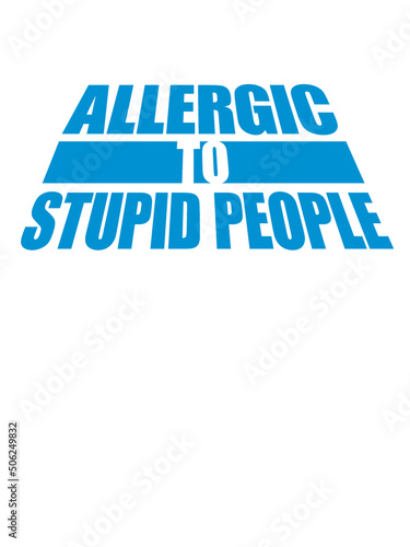 Allergic Stupid People