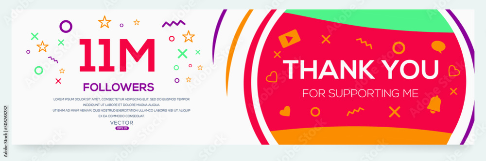 Creative Thank you (11Million, 11000000) followers celebration template design for social network and follower ,Vector illustration.