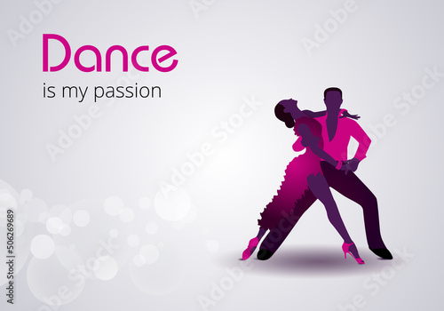 Dance is my passion. Vector poster perfect for dance studio, performance. Flyer, invitation, poster or greeting card design template with dancing couple.