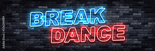 Vector realistic isolated neon sign of Break Dance logo on the wall background.