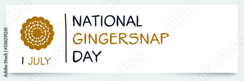National Gingersnap Day, held on 1 July.