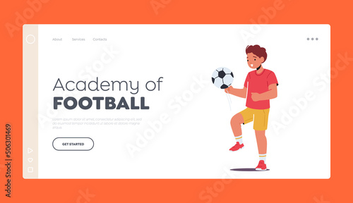 Academy of Football Landing Page Template. Soccer Tournament with Little Boy Presenting Stunts with Ball. Kid Sportsman