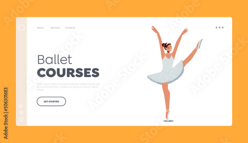 Ballet Courses Landing Page Template. Ballerina Dressed in Professional Outfit, Shoes and White Skirt Dancing
