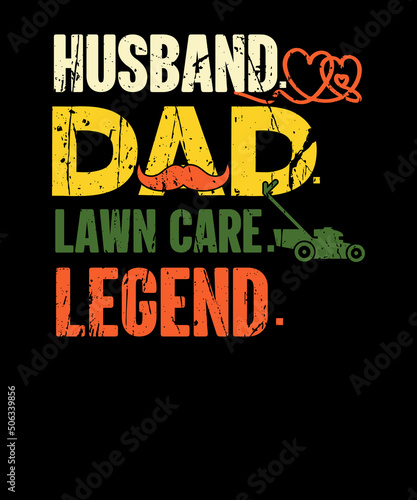 Husband Dad Lawn Care Legend Retro Vintage Lawn Mowers Gardening Dad T-Shirt Design