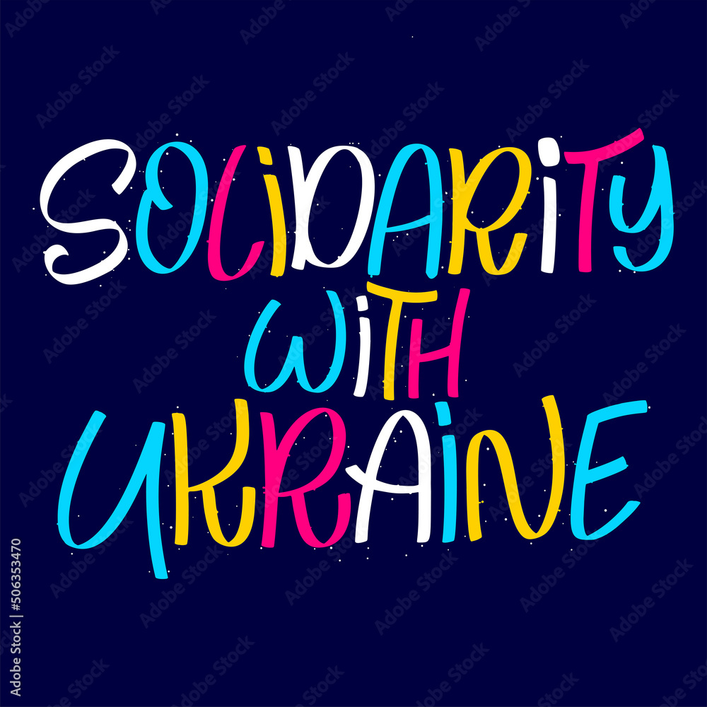 Solidarity with Ukraine. Stop war hand drawn lettering concept. Typography quote freedom and solidarity. Vector illustration