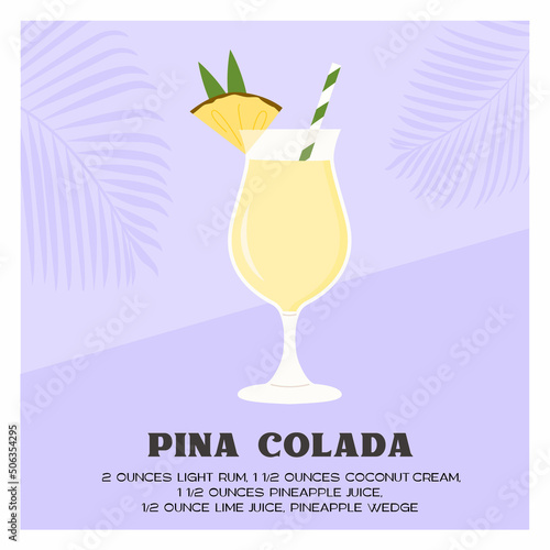 Pina Colada Tropical Cocktail blended with ice. Summer fruit smoothie or mocktail. Aperitif with rum, coconut milk and pineapple juice. Minimalistic trendy recipe card with alcoholic beverage. Vector.