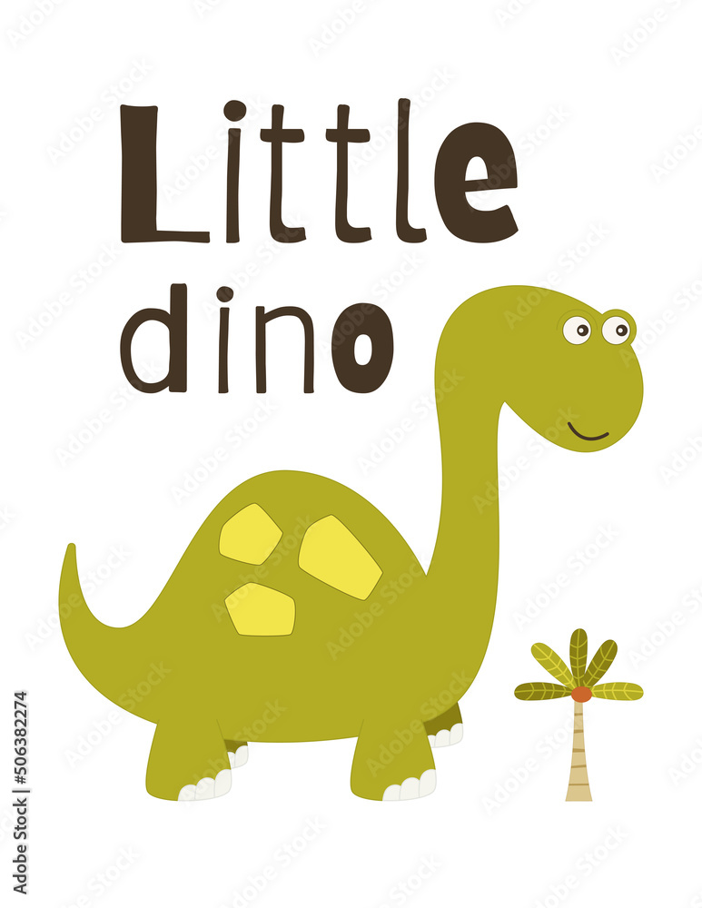 Cute green dinosaur on white background - poster for nursery design. Vector Illustration. Kids illustration for baby clothes, greeting card, wrapping paper. Lettering Little Dino. Cute green dinosaur on white background - poster for nursery design. Vector Illustration. Kids illustration for baby clothes, greeting card, wrapping paper. Lettering Little Dino.