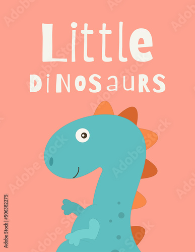 Cute blue dinosaur on pink background - poster for nursery design. Vector Illustration. Kids illustration for baby clothes  greeting card  wrapping paper. Lettering Little dinosaur.