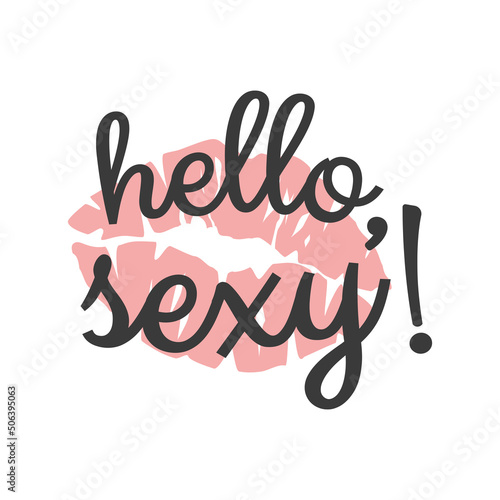 Hello sexy lipstick kiss text lettering. Sayng with female lips imprint icon.