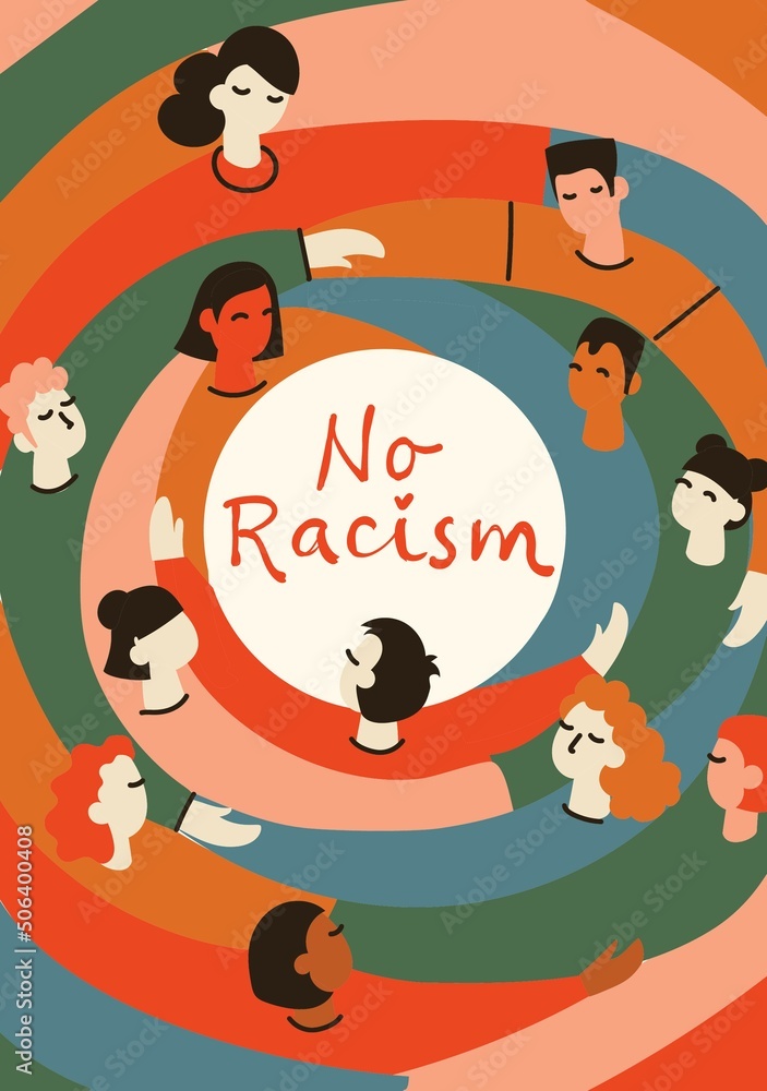 No racism. Characters of different nationalities are hugging, a poster with the phrase no racism. Text message to protest. Demonstration of solidarity, unity and love. No racism. Characters of different nationalities are hugging, a poster with the phrase no racism. Text message to protest. Demonstration of solidarity, unity and love.