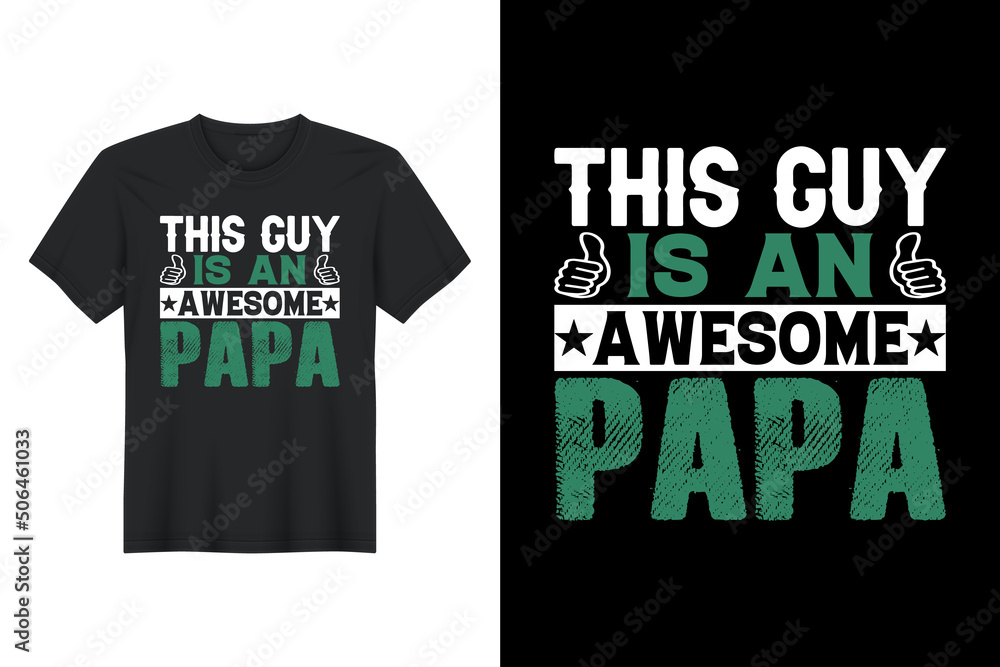 This Guy Is An Awesome Papa, T Shirt Design, Father's Day T-Shirt Design