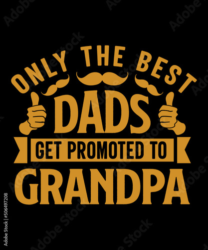 only the best dads get promoted to grandpa