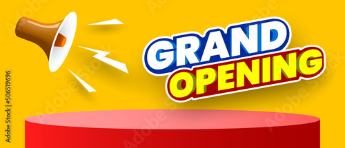 Grand opening banner with megaphone and round podium on yellow background. Vector illustration.	 (ID: 506519696)